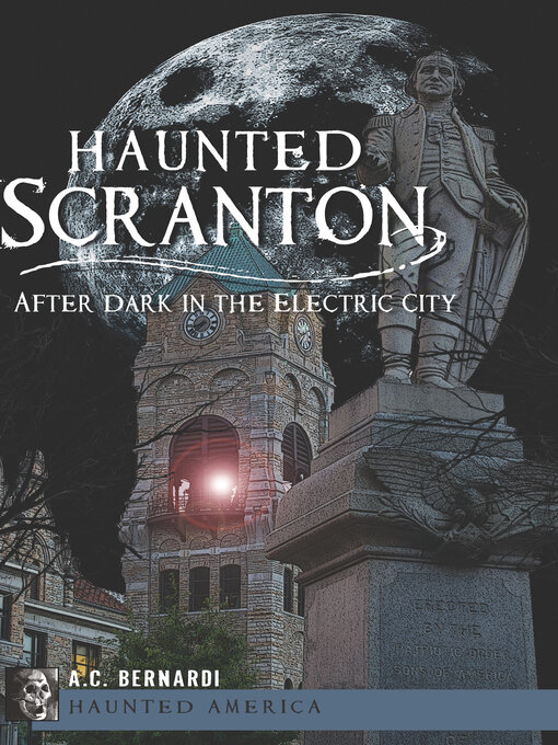 Title details for Haunted Scranton by A.C. Bernardi - Available